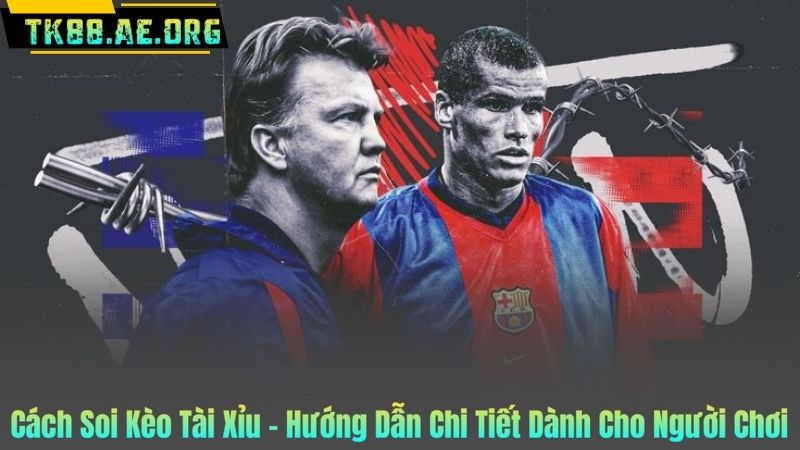 Cách Soi Kèo Tài Xỉu – Hướng Dẫn Chi Tiết Dành Cho Người Chơi