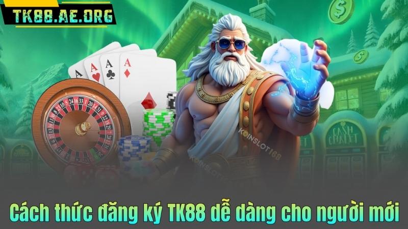 Cách thức đăng ký TK88 dễ dàng cho người mới