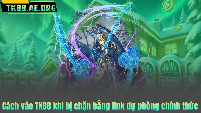 Cách vào TK88 khi bị chặn bằng link dự phòng chính thức