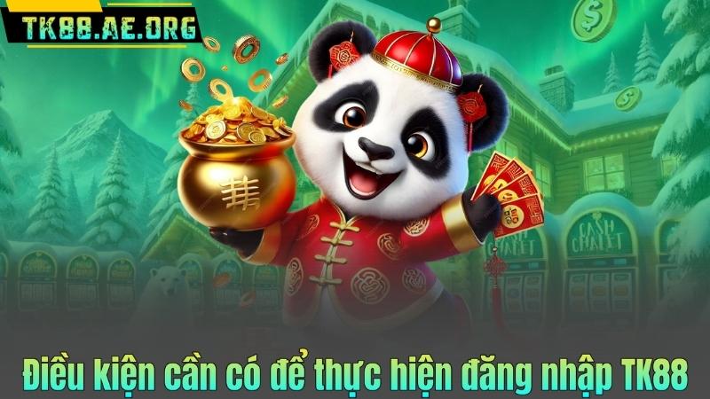 Điều kiện cần có để thực hiện đăng nhập TK88