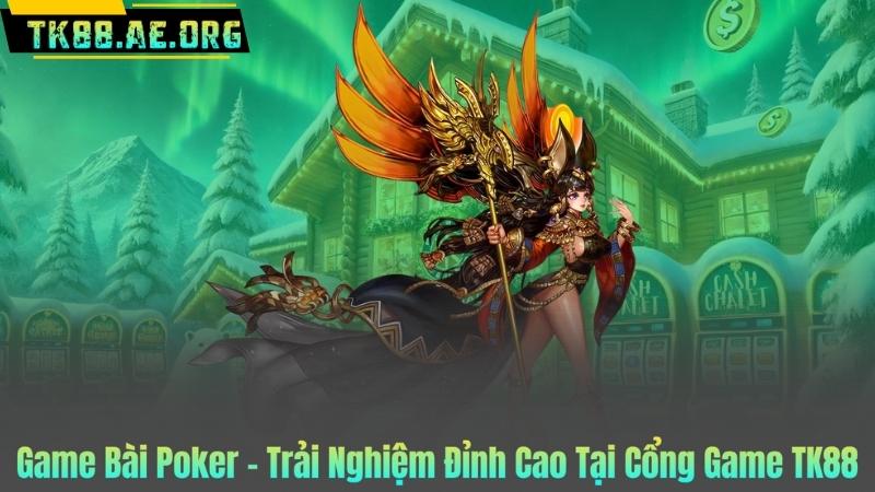 Game Bài Poker – Trải Nghiệm Đỉnh Cao Tại Cổng Game TK88