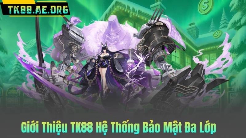 Giới Thiệu TK88 Hệ Thống Bảo Mật Đa Lớp