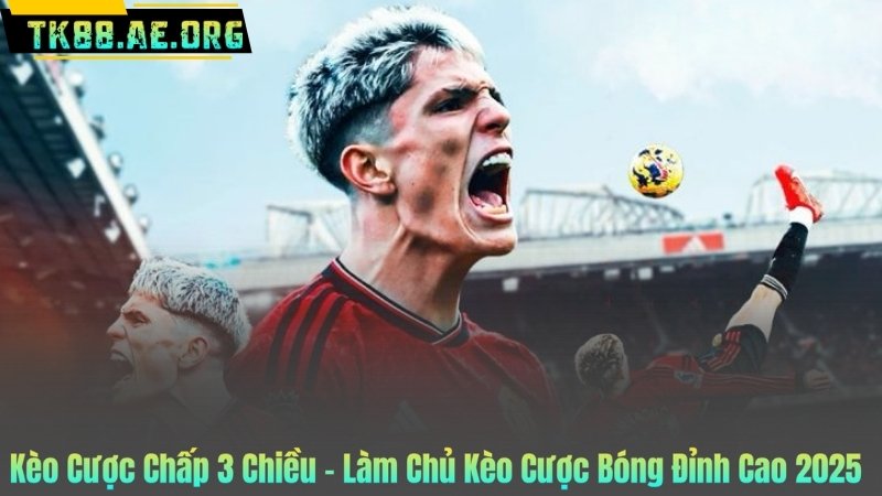Kèo Cược Chấp 3 Chiều – Làm Chủ Kèo Cược Bóng Đỉnh Cao 2025