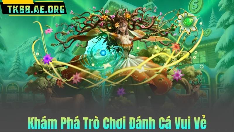 Khám Phá Trò Chơi Đánh Cá Vui Vẻ