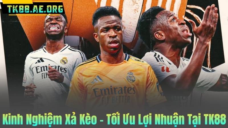 Kinh Nghiệm Xả Kèo - Tối Ưu Lợi Nhuận Tại TK88