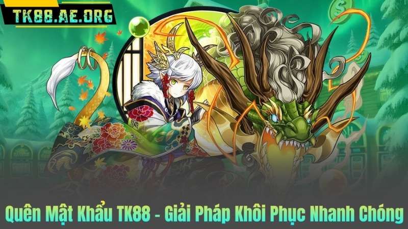 Quên Mật Khẩu TK88 - Giải Pháp Khôi Phục Nhanh Chóng